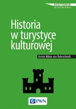 Historia w turystyce kulturowej - Armin Mikos Von Rohrscheidt