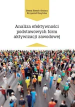 Analiza efektywności podstawowych form aktywizacji zawodowej - Beata Bieszk-Stolorz
