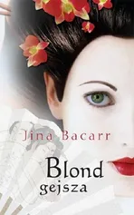 Blond gejsza - Jina Bacarr