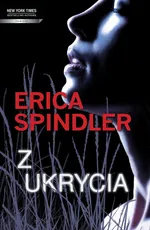 Z ukrycia - Erica Spindler