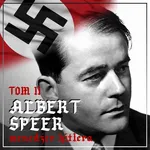 Albert Speer. „Dobry” nazista. Część II. Menedżer Hitlera (1941-1945) - Agnieszka Ogrodowczyk