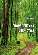 Propedeutyka leśnictwa - Władysław Kusiak