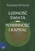 Ludność świata - powinność i kapitał - Andrzej Ochocki