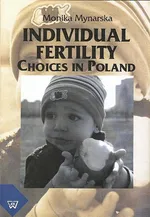 Individual Fertility Choices in Poland - Monika Mynarska