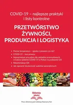 Przetwórstwo żywności, produkcja i logistyka COVID-19 – najlepsze praktyki i listy kontrolne - Praca zbiorowa