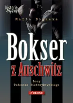 Bokser z Auschwitz. Losy Tadeusza Pietrzykowskiego - Marta Bogacka