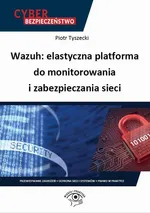 Wazuh: elastyczna platforma do monitorowania i zabezpieczania sieci - Piotr Tyszecki