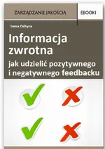 Informacja zwrotna - jak udzielić pozytywnego i negatywnego feedbacku - Irena Ochyra