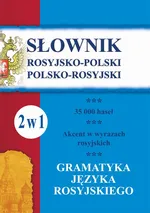 Słownik rosyjsko-polski, polsko-rosyjski. Gramatyka języka rosyjskiego. 2 w 1 - Elżbieta Szczygielska