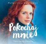 Pokochaj mnie - Małgorzata Wachowicz