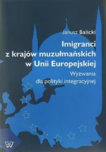 Imigranci  z krajów muzułmańskich w Unii Europejskiej - Janusz Balicki