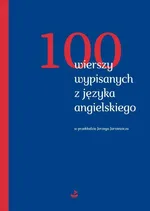100 wierszy wypisanych z języka angielskiego - Opracowanie zbiorowe