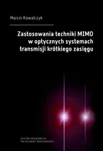 Zastosowania techniki MIMO w optycznych systemach transmisji krótkiego zasięgu - Marcin Kowalczyk