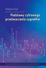 Podstawy cyfrowego przetwarzania sygnałów - Zbigniew Gajo