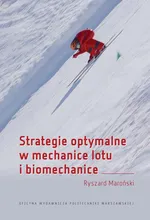 Strategie optymalne w mechanice lotu i biomechanice - Ryszard Maroński