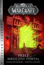 World of Warcraft: Przez Mroczny Portal - Aaron Rosenberg