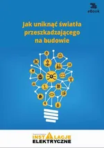 Jak uniknąć światła przeszkadzającego na budowie (E-book) - Janusz Strzyżewski