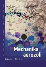 Mechanika aerozoli - Arkadiusz Moskal