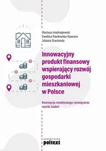 Innowacyjny produkt finansowy wspierający rozwój gospodarki mieszkaniowej w Polsce - Ewelina Pawłowska-Szawara