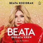 Beata. Gorąca krew - Beata Kozidrak