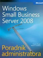 Microsoft Windows Small Business Server 2008 Poradnik administratora - Russel Charlie, Crawford Sharon