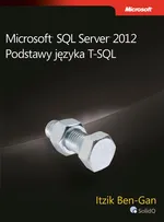 Microsoft SQL Server 2012 Podstawy języka T-SQL - Ben-Gan Itzik