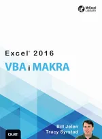 Excel 2016 VBA i makra - Bill Jelen, Tracy Syrstad