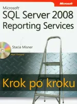 Microsoft SQL Server 2008 Reporting Services Krok po kroku - Misner Stacia