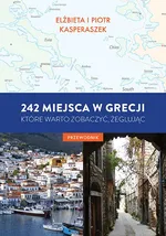 242 miejsca w Grecji, które warto zobaczyć, żeglując. Przewodnik - Elżbieta Kasperaszek