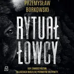 Rytuał łowcy - Przemysław Borkowski