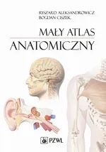 Mały atlas anatomiczny - prof. dr hab. n. med. Bogdan Ciszek