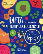Dieta w chorobach autoimmunologicznych - Mirosława Gałęcka