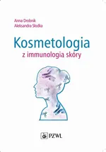 Kosmetologia z immunologią skóry - Aleksandra Słodka