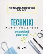 Techniki małoinwazyjne w ginekologii plastycznej - Michał Barwijuk