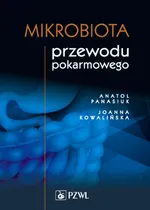 Mikrobiota przewodu pokarmowego - Anatol Panasiuk