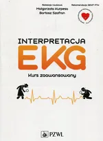 Interpretacja EKG. Kurs zaawansowany - Małgorzata Kurpesa