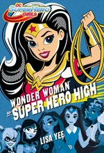 Wonder Woman w Super Hero High - Lisa Yee