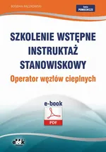 Szkolenie wstępne Instruktaż stanowiskowy Operator węzłów cieplnych - Bogdan Rączkowski