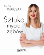 Sztuka mycia zębów - Anita Walczak