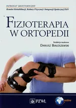 Fizjoterapia w ortopedii - Dariusz Białoszewski