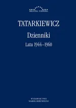 Dzienniki. Część I: lata 1944–1960 - Władysław Tatarkiewicz