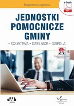 Jednostki pomocnicze gminy – sołectwa, dzielnice, osiedla (e-book z suplementem elektronicznym) - Magdalena Ługiewicz