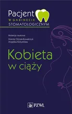 Pacjent w gabinecie stomatologicznym. Kobieta w ciąży - Angelika Kobylińska
