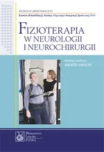Fizjoterapia w neurologii i neurochirurgii - Andrzej Kwolek