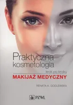 Praktyczna kosmetologia krok po kroku - mgr Renata Godlewska