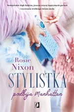 Stylistka podbija Manhattan - Rosie Nixon