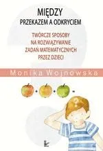 Między przekazem a odkryciem - Monika Wojnowska