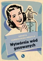 Wytwórnia wód gazowanych - Dorota Combrzyńska-Nogala