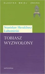 Tobiasz Wyzwolony - Stanisław Herakliusz Lubomirski