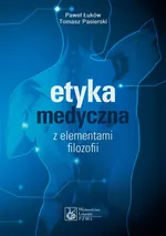 Etyka medyczna z elementami filozofii - Paweł Łuków